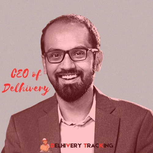 Sahil Barua: Delhivery's CEO and Co-Founder Success Story