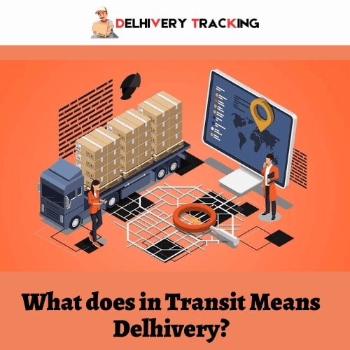 What does in Transit Means Delhivery?